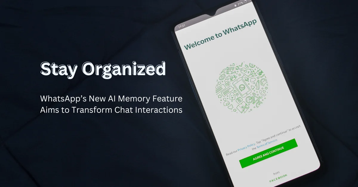 Stay Organized: WhatsApp’s New AI Memory Feature Aims to Transform Chat ...