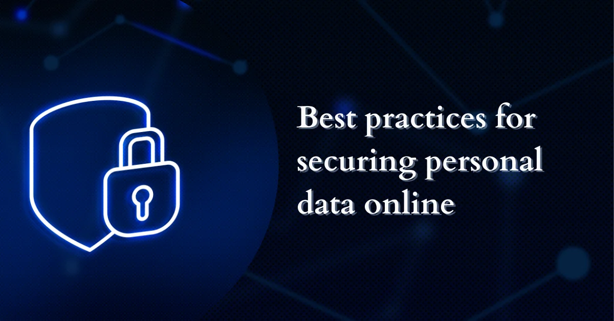 Best practices for securing personal data online - Tehub