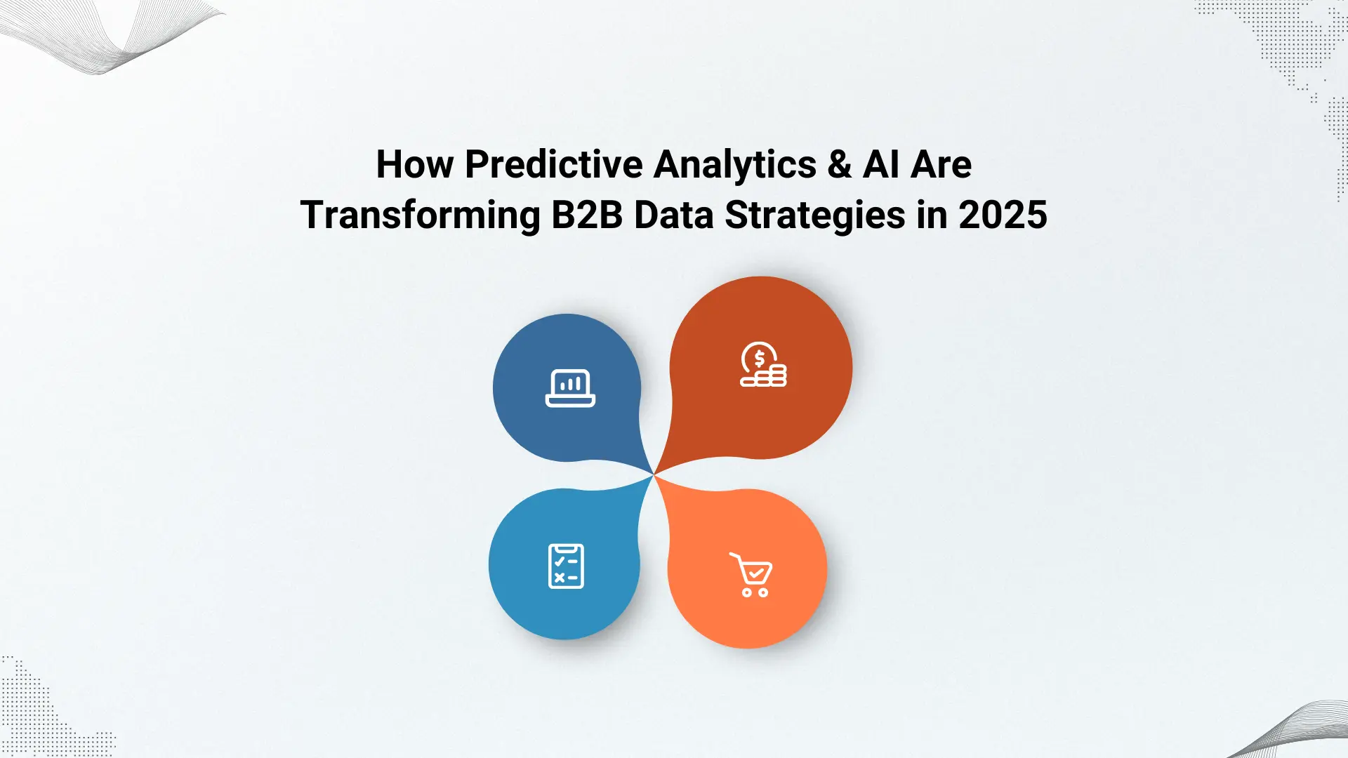 How Predictive Analytics & AI Are Transforming B2B Data Strategies in ...